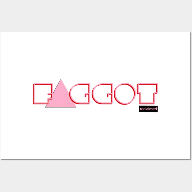 Faggot Reclaimed - Pink Triangle Wall Art by DiaperedFancy